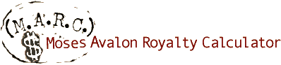 (M.A.R.C.) Moses Avalon Royalty Calculator